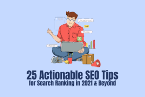 25 SEO tips for quickly ranking in 2021